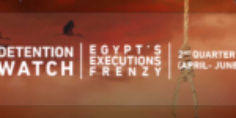 Egypt’s executions frenzy continues in second quarter of 2021