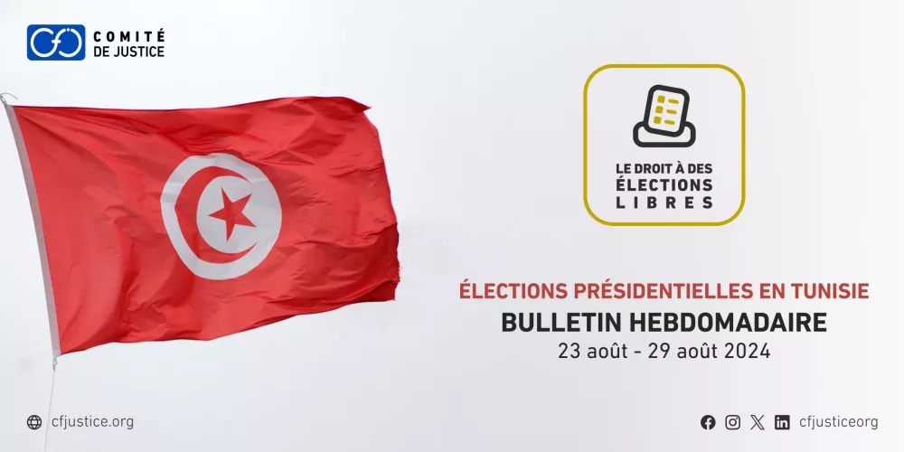 Tunisie: Nouvelles violations observées dans le bulletin hebdomadaire de la CFJ sur les élections présidentielles