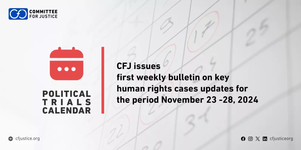 CFJ issues weekly bulletin on key human rights cases updates for the period November 23–28, 2024   