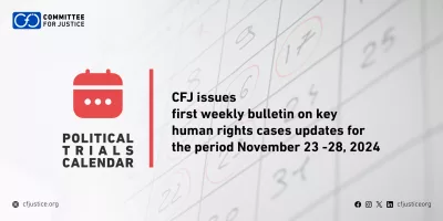 CFJ issues weekly bulletin on key human rights cases updates for the period November 23–28, 2024   