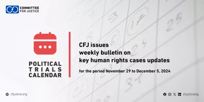 CFJ issues weekly bulletin on updates of major human rights cases for the period from Nov. 29 to Dec. 5, 2024   