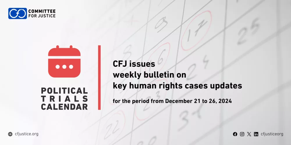 CFJ issues weekly bulletin on updates of major human rights cases for the period from December 21 to 26, 2024 