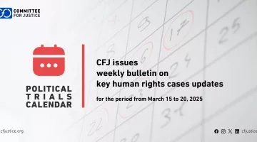 CFJ issues weekly bulletin on updates of major human rights cases for the period from March 15 to 20, 2025