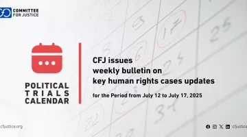 The CFJ Issues Its Weekly Bulletin on Developments of Key Human Rights Cases for the Period from July 12 to July 17, 2025