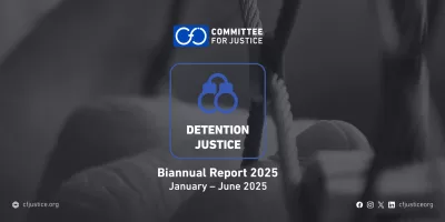 Committee for Justice documents 1,419 violations in its Biannual report (January – June 2025), including 18 deaths